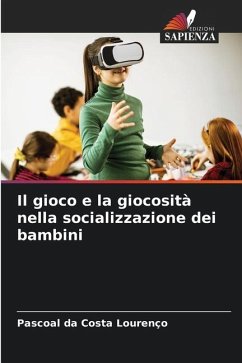 Il gioco e la giocosità nella socializzazione dei bambini - Lourenço, Pascoal da Costa