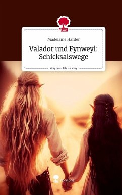 Valador und Fynweyl: Schicksalswege. Life is a Story - story.one - Harder, Madelaine