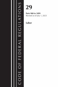 Code of Federal Regulations, Title 29 Labor/OSHA 900-1899, Revised as of July 1, 2023 - Office Of The Federal Register (U S