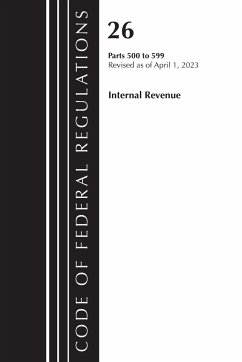 Code of Federal Regulations, Title 26 Internal Revenue 500-599, 2023 - Office Of The Federal Register (U S