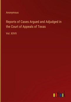 Reports of Cases Argued and Adjudged in the Court of Appeals of Texas