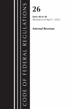 Code of Federal Regulations, Title 26 Internal Revenue 40-49, 2023 - Office Of The Federal Register (U S