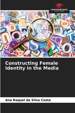 Constructing Female Identity in the Media - da Silva Costa, Ana Raquel