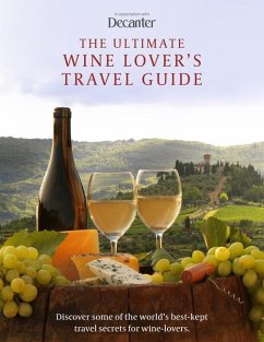 The Ultimate Wine Lover's Travel Guide - Wislocki, Amy
