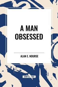 A Man Obsessed - Nourse, Alan E