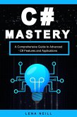 C# Mastery: A Comprehensive Guide to Advanced C# Features and Applications (eBook, ePUB)