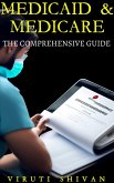 Medicaid & Medicare: The Comprehensive Guide (eBook, ePUB)