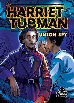 Harriet Tubman: Union Spy - Leaf, Christina