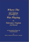 Where the Music Was Playing in Tidewater, Virginia and Beyond