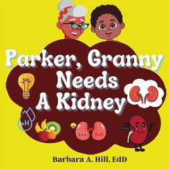 Parker Granny Needs a Kidney - Hill, Barbara A