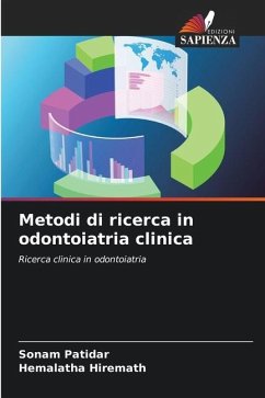 Metodi di ricerca in odontoiatria clinica - Patidar, Sonam;Hiremath, Hemalatha