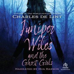 Juniper Wiles and the Ghost Girl - De Lint, Charles