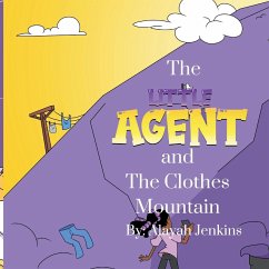 The Little Agent and The Clothes Mountain - Jenkins, Alayah