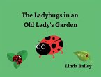 The Ladybugs in an Old Lady's Garden