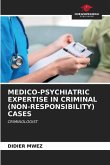 MEDICO-PSYCHIATRIC EXPERTISE IN CRIMINAL (NON-RESPONSIBILITY) CASES