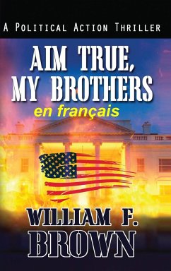 Aim True, My Brothers, en français - Brown, William F