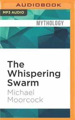 The Whispering Swarm - Moorcock, Michael