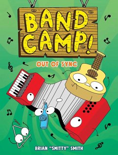 Band Camp! 2: Out of Sync (Band Camp! #2)(a Little Bee Graphic Novel Series for Kids) - Smith, Brian Smitty