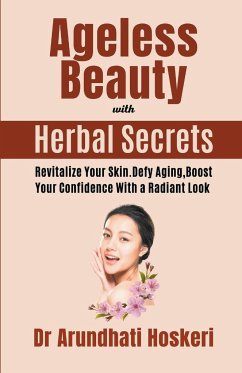 Ageless Beauty with Herbal Secrets - Hoskeri, Arundhati