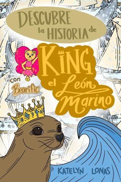 Descubre la Historia de King el León Marino con Bearific - Lonas, Katelyn