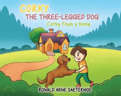 Corky the Three-Legged Dog - Arne Saetermoe, Ronald