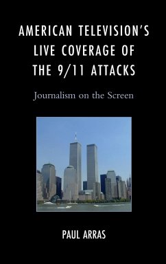 American Television's Live Coverage of the 9/11 Attacks - Arras, Paul