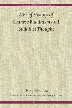 A Brief History of Chinese Buddhism and Buddhist Thought - Hong, Xiuping