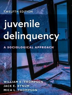 Juvenile Delinquency - Thompson, William E; Bynum, Jack E; Thompson, Mica L