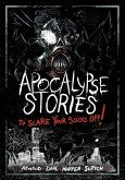 Apocalypse Stories to Scare Your Socks Off!