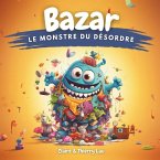 Bazar, le Monstre du Désordre