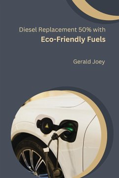 Diesel Replacement 50% with Eco-Friendly Fuels - Joey, Gerald