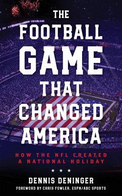 The Football Game That Changed America - Deninger, Dennis