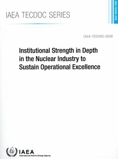 Institutional Strength in Depth in the Nuclear Industry to Sustain Operational Excellence - International Atomic Energy Agency