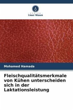 Fleischqualitätsmerkmale von Kühen unterscheiden sich in der Laktationsleistung - Hamada, Mohamed