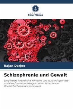 Schizophrenie und Gewalt - Darjee, Rajan