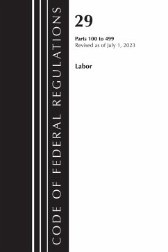 Code of Federal Regulations, Title 29 Labor100-499, Revised as of July 1, 2023 - Office Of The Federal Register (U S