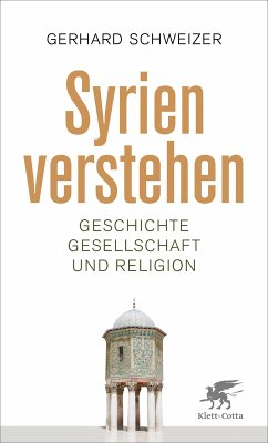 Syrien verstehen (eBook, ePUB) - Schweizer, Gerhard