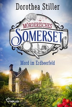 Mörderisches Somerset - Mord im Erdbeerfeld - Stiller, Dorothea