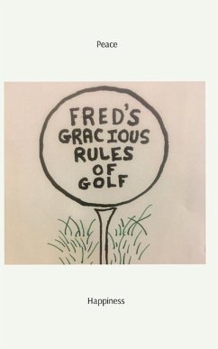 Fred's Gracious Rules of Golf - Hussey, Fredric A