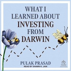 What I Learned about Investing from Darwin - Prasad, Pulak
