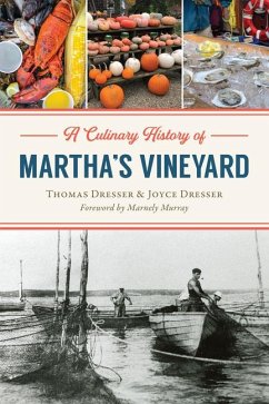 A Culinary History of Martha's Vineyard - Dresser, Thomas; Dresser, Joyce