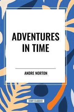 Adventures in Time - Norton, Andre