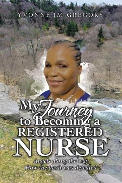 My Journey to Becoming a Registered Nurse - Gregory, Yvonne Jm