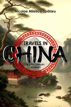 Travels in China - Milescu-Spataru, Nicolae