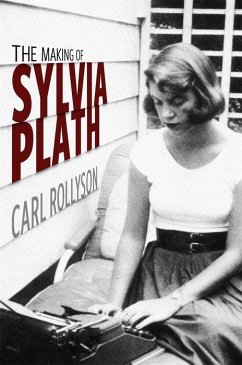 The Making of Sylvia Plath - Rollyson, Carl