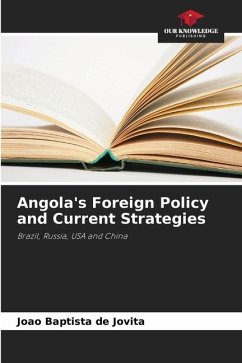 Angola's Foreign Policy and Current Strategies - Jovita, João Baptista de