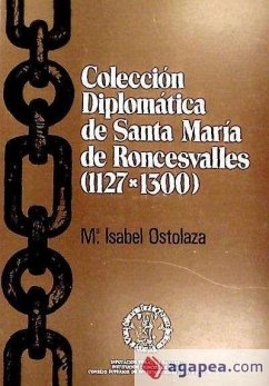 Colección diplomática de Santa María de Roncesvalles (1127-1300) - Ostolaza Elizondo, María Isabel