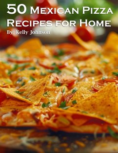 50 Mexican Pizza Recipes for Home - Johnson, Kelly