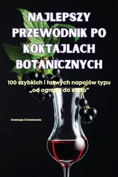 NAJLEPSZY PRZEWODNIK PO KOKTAJLACH BOTANICZNYCH - Anastazja Chmielewska