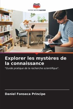 Explorer les mystères de la connaissance - Fonseca Principe, Daniel